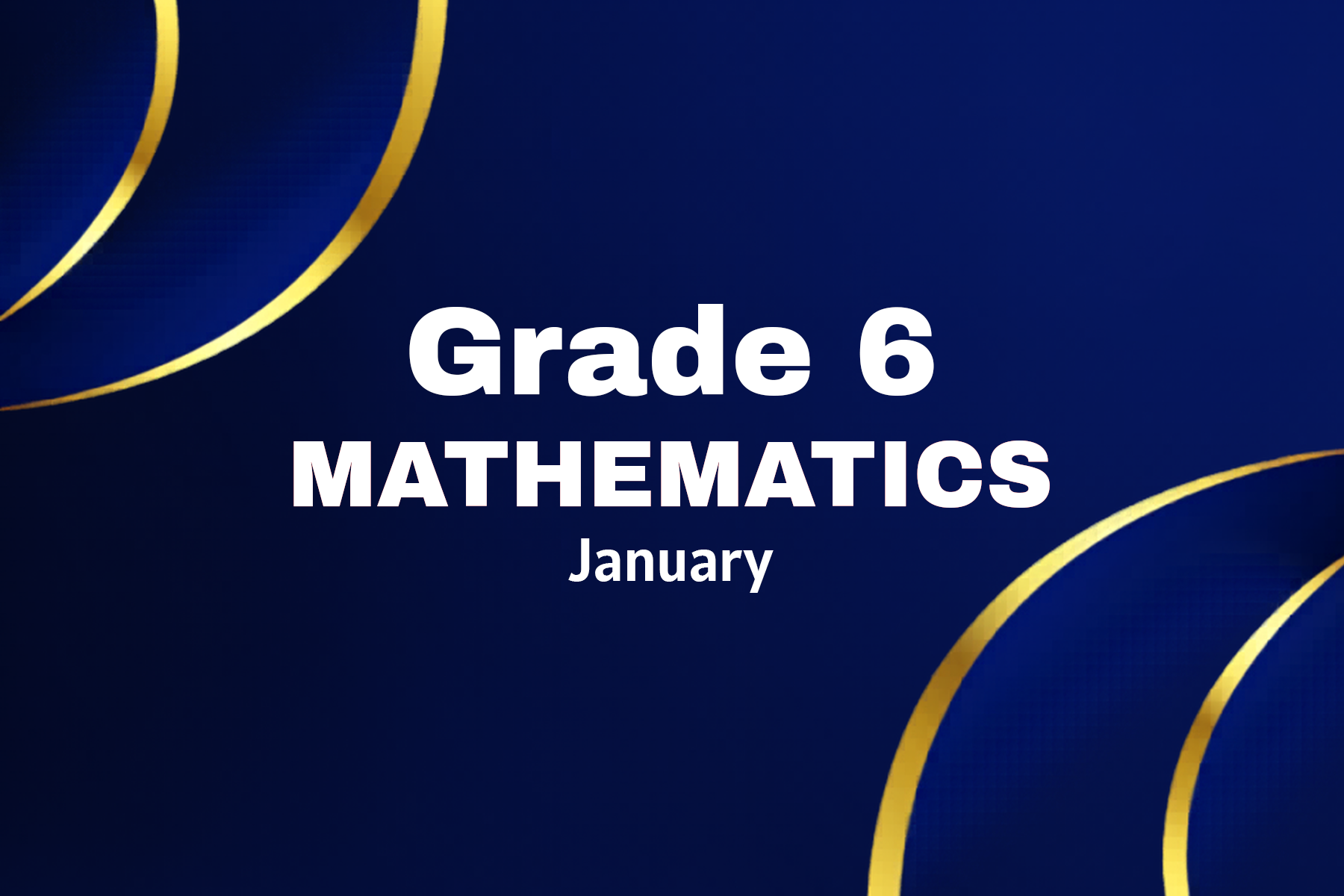 Grade 6 Mathematics - Jan